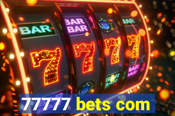 77777 bets com